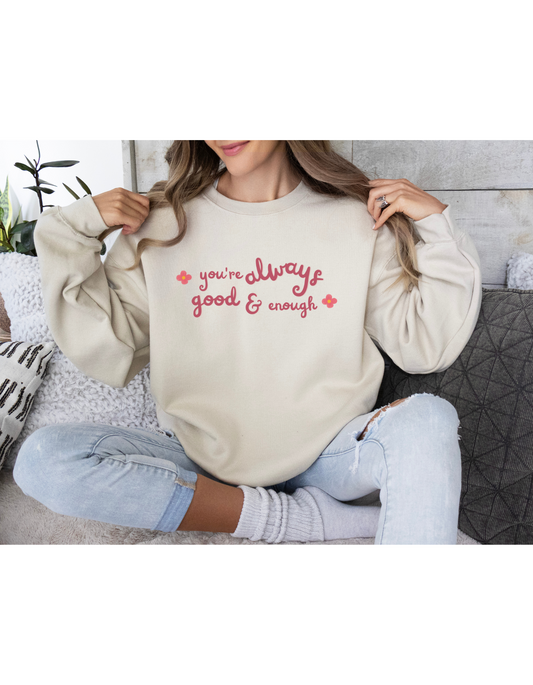 "You Are Always Good & Enough" Crewneck