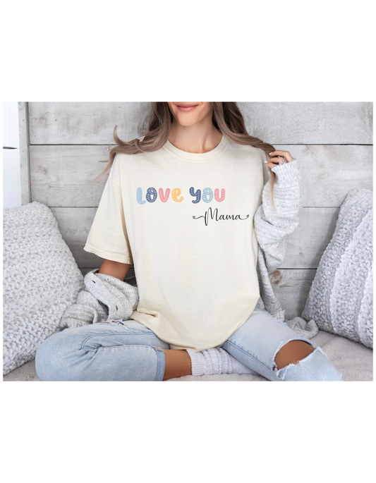 "Love You Mama" Tee