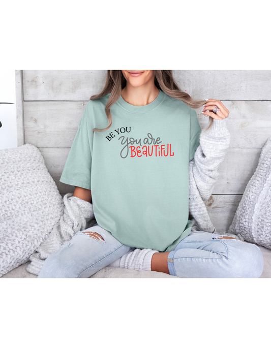 "Be You - You Are Beautiful" Tee